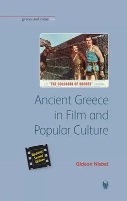 La antigua Grecia en el cine y la cultura popular (segunda edición revisada) - Ancient Greece in Film and Popular Culture (Revised Second Edition)