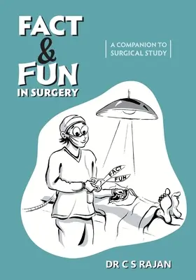 Hechos y diversión en cirugía: Un compañero de estudio quirúrgico - Fact & Fun In Surgery: A Companion To Surgical Study