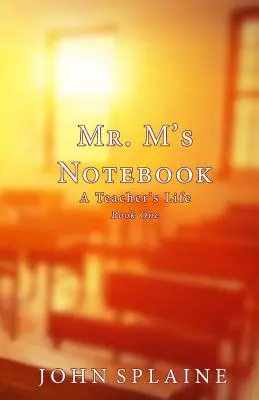 Cuaderno del Sr. M: La vida de un profesor - Mr. M's Notebook: A Teacher's Life