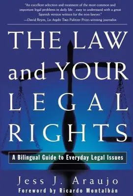 The Law and Your Legal Rights/A Ley Y Sus Derechos Legales: A Bilingual Guide to Everyday Legal Issues/Un Manual Bilingüe Para Asuntos Legales Cotidia - The Law and Your Legal Rights/A Ley Y Sus Derechos Legales: A Bilingual Guide to Everyday Legal Issues/Un Manual Bilingue Para Asuntos Legales Cotidia