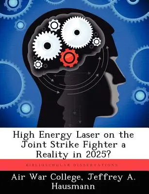 El láser de alta energía en el Joint Strike Fighter, ¿una realidad en 2025? - High Energy Laser on the Joint Strike Fighter a Reality in 2025?