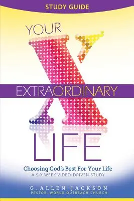 Guía de estudio para grupos pequeños de Su vida extraordinaria: 6 lecciones en vídeo como complemento del DVD de estudio - Your Extraordinary Life Small Group Study Guide: 6 Video Driven Lessons as Companion to Study DVD