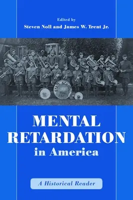 El retraso mental en América: A Historical Reader - Mental Retardation in America: A Historical Reader