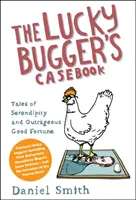 Lucky Bugger's Casebook - Cuentos de serendipia y escandalosa buena fortuna - Lucky Bugger's Casebook - Tales of Serendipity and Outrageous Good Fortune