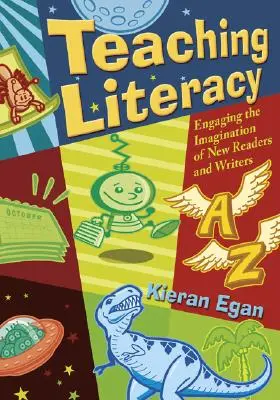 Alfabetización: Cómo despertar la imaginación de los nuevos lectores y escritores - Teaching Literacy: Engaging the Imagination of New Readers and Writers