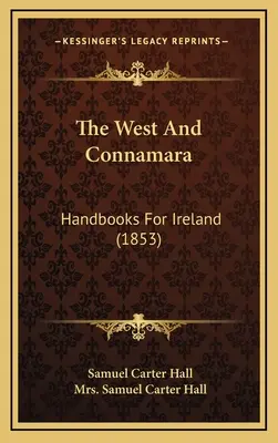 The West And Connamara: Handbooks For Ireland (1853)