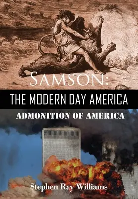 Sansón La América Moderna Admonición de América - Samson The Modern Day America: Admonition of America