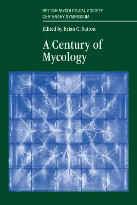 Un siglo de micología - A Century of Mycology