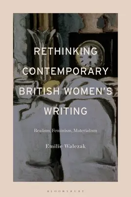 Repensar la escritura femenina británica contemporánea: Realismo, feminismo, materialismo - Rethinking Contemporary British Women's Writing: Realism, Feminism, Materialism
