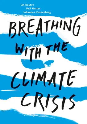 Respirar con la crisis climática - Breathing with the Climate Crisis