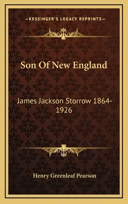 Hijo de Nueva Inglaterra James Jackson Storrow 1864-1926 - Son Of New England: James Jackson Storrow 1864-1926