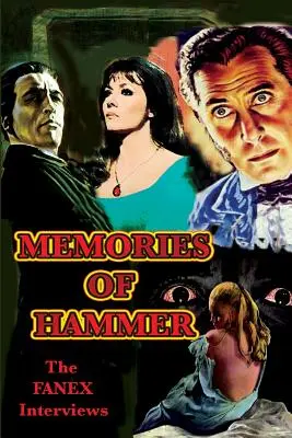 Recuerdos de Hammer: Las entrevistas de Fanex - Memories of Hammer: The Fanex Interviews