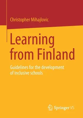 Aprender de Finlandia: Directrices para el desarrollo de escuelas inclusivas - Learning from Finland: Guidelines for the Development of Inclusive Schools