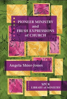 Ministerio pionero y nuevas expresiones de la Iglesia - Pioneer Ministry and Fresh Expressions of the Church