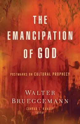 La emancipación de Dios: Postmarks on Cultural Prophecy - The Emancipation of God: Postmarks on Cultural Prophecy