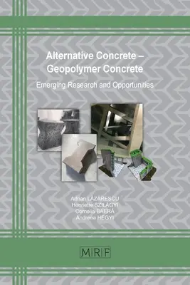 Hormigón alternativo - Hormigón geopolímero: investigación y oportunidades emergentes - Alternative Concrete - Geopolymer Concrete: Emerging Research and Opportunities