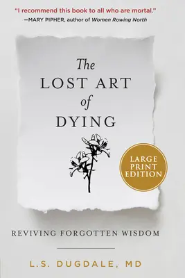 El arte perdido de morir: Revivir la sabiduría olvidada - The Lost Art of Dying: Reviving Forgotten Wisdom