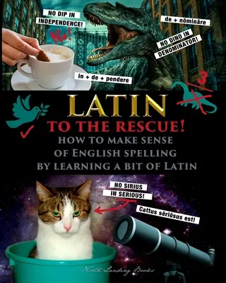 El latín al rescate - Cómo entender la ortografía inglesa aprendiendo un poco de latín - Latin to the Rescue! - How to make sense of English spelling by learning a bit of Latin