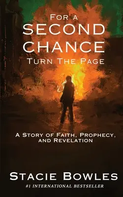 Por una segunda oportunidad, pasa página: Una historia de fe, profecía y revelación - For a Second Chance, Turn the Page: A Story of Faith, Prophecy, and Revelation