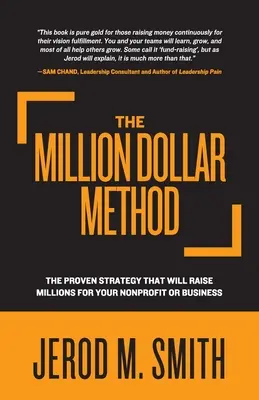 El método del millón de dólares: La estrategia probada que recaudará millones para su organización sin ánimo de lucro o su empresa - The Million Dollar Method: The proven strategy that will raise millions for your nonprofit or business