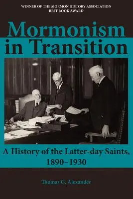 Mormonism in Transition: Una historia de los Santos de los Últimos Días, 1890-1930, 3a ed. - Mormonism in Transition: A History of the Latter-day Saints, 1890-1930, 3rd ed.