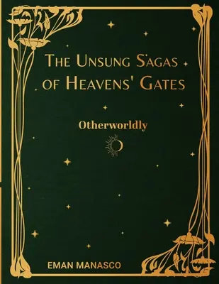 Las sagas desconocidas de Heavens' Gates: Otherworldly - The Unsung Sagas of Heavens' Gates: Otherworldly
