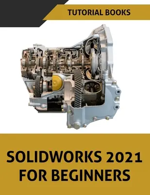 SOLIDWORKS 2021 Para Principiantes: Coloreado - SOLIDWORKS 2021 For Beginners: Colored