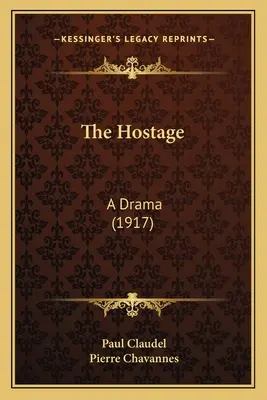 El rehén: Un drama (1917) - The Hostage: A Drama (1917)