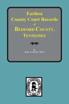 Condado de Bedford, Tennessee, Primeros Registros Judiciales del Condado de. - Bedford County, Tennessee, Earliest County Court Records of.