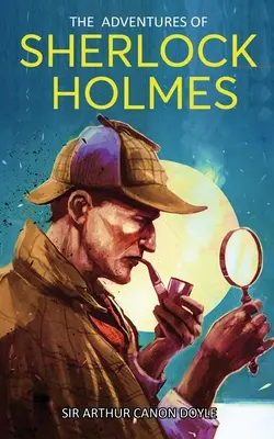 Las aventuras de Sherlock Holmes: colección de doce relatos cortos - The Adventures of Sherlock Holmes: A Collection of Twelve Short Stories