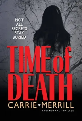 El tiempo de la muerte: No todos los secretos permanecen enterrados - Time of Death: Not All Secrets Stay Buried