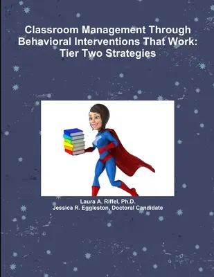 Gestión del aula mediante intervenciones conductuales que funcionan: Estrategias de segundo nivel - Classroom Management Through Behavioral Interventions That Work: Tier Two Strategies