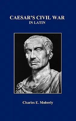 La guerra civil de César en latín - Caesar's Civil War in Latin