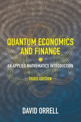 Economía y finanzas cuánticas: Una introducción a las matemáticas aplicadas - Quantum Economics and Finance: An Applied Mathematics Introduction