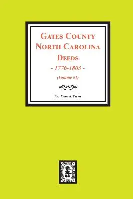 Gates County North Carolina Deeds, 1776-1803. (Volumen #1) - Gates County North Carolina Deeds, 1776-1803. (Volume #1)