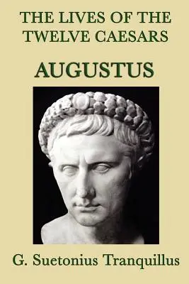 Las Vidas de los Doce Césares -Augusto- - The Lives of the Twelve Caesars -Augustus-