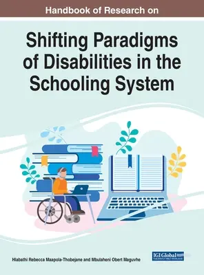 Handbook of Research on Shifting Paradigms of Disabilities in the Schooling System (Manual de investigación sobre el cambio de paradigmas de las discapacidades en el sistema escolar) - Handbook of Research on Shifting Paradigms of Disabilities in the Schooling System