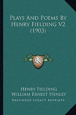 Obras y poemas de Henry Fielding V2 (1903) - Plays And Poems By Henry Fielding V2 (1903)