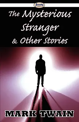 El forastero misterioso y otras historias - The Mysterious Stranger & Other Stories