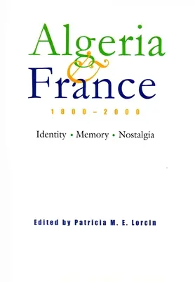 Argelia y Francia, 1800-2000: identidad, memoria, nostalgia - Algeria and France, 1800-2000: Identity, Memory, Nostalgia