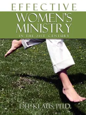 El ministerio eficaz de la mujer en el siglo XXI - Effective Women's Ministry in the 21st Century