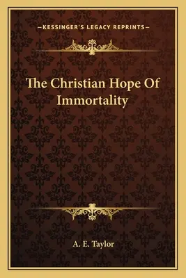 La esperanza cristiana de la inmortalidad - The Christian Hope Of Immortality