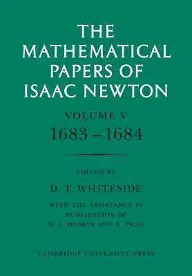 Los documentos matemáticos de Isaac Newton: Volumen 5, 1683-1684 - The Mathematical Papers of Isaac Newton: Volume 5, 1683-1684