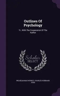 Esbozos De Psicología: Tr. con la colaboración del autor - Outlines Of Psychology: Tr., With The Cooperation Of The Author