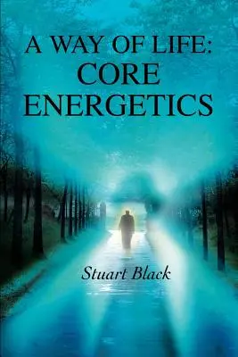 Una forma de vida: Core Energetics - A Way of Life: Core Energetics