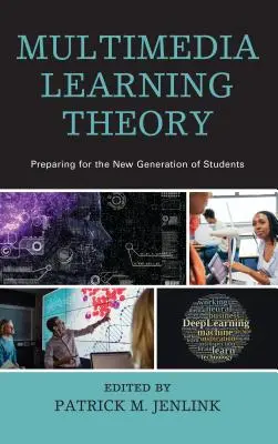 Teoría del aprendizaje multimedia: Preparación para la nueva generación de estudiantes - Multimedia Learning Theory: Preparing for the New Generation of Students