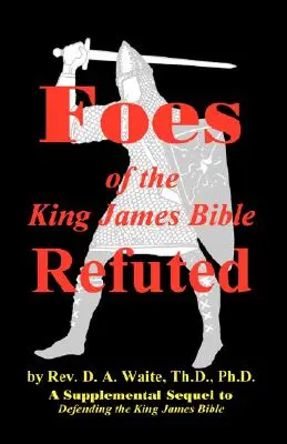 Refutación de los enemigos de la Biblia King James - Foes of the King James Bible Refuted