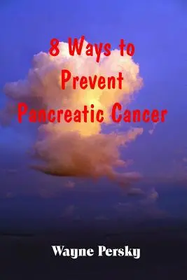 8 maneras de prevenir el cáncer de páncreas - 8 Ways to Prevent Pancreatic Cancer