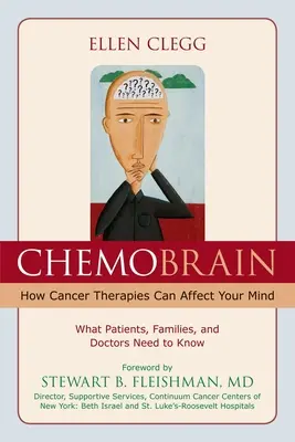 ChemoBrain: Cómo las terapias contra el cáncer pueden afectar a su mente: Lo que pacientes, familiares y médicos deben saber - ChemoBrain: How Cancer Therapies Can Affect Your Mind: What Patients, Families, and Doctors Need to Know