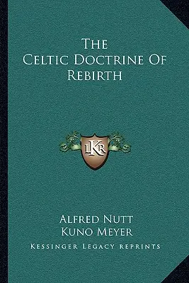 La doctrina celta del renacimiento - The Celtic Doctrine Of Rebirth